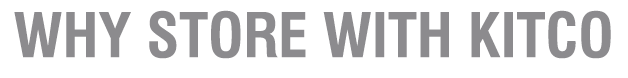 Why store with Kitco